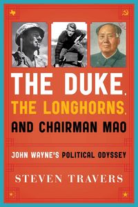 Produktbild: The Duke, the Longhorns, and Chairman Mao