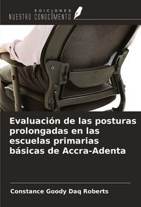 Produktbild: Evaluaci&oacute;n de las posturas prolongadas en las escuelas primarias b&aacute;sicas de Accra-Adenta