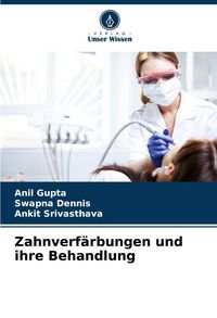 Produktbild: Zahnverf&auml;rbungen und ihre Behandlung