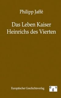 Produktbild: Das Leben Kaiser Heinrichs des Vierten