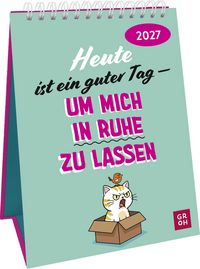 Produktbild: Wochenkalender 2027: Heute ist ein guter Tag &ndash; um mich in Ruhe zu lassen