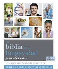 Produktbild: La biblia de la longevidad : gu&iacute;a para una vida larga, sana y feliz