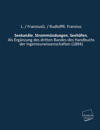 Produktbild: Franzius, L: Seekan&auml;le. Stromm&uuml;ndungen. Seeh&auml;fen.