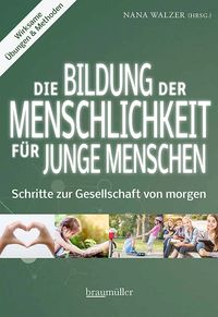 Produktbild: Die Bildung der Menschlichkeit f&uuml;r junge Menschen