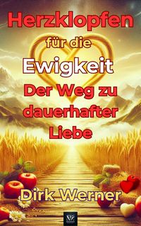 Produktbild: Herzklopfen f&uuml;r die Ewigkeit: Der Weg zu dauerhafter Liebe