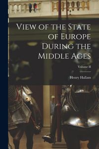 Produktbild: View of the State of Europe During the Middle Ages; Volume II