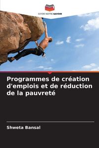 Produktbild: Programmes de cr&eacute;ation d'emplois et de r&eacute;duction de la pauvret&eacute;