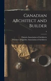 Produktbild: Canadian Architect and Builder; 6