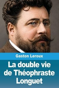 Produktbild: La double vie de Th&eacute;ophraste Longuet