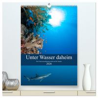 Produktbild: Unter Wasser daheim (hochwertiger Premium Wandkalender 2026 DIN A2 hoch), Kunstdruck in Hochglanz
