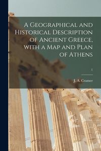 Produktbild: A Geographical and Historical Description of Ancient Greece, With a Map and Plan of Athens; 1