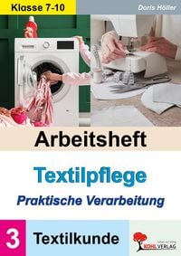Produktbild: Arbeitsheft Textilpflege - Praktische Verarbeitung / Textilkunde (Band 3)