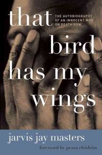 Produktbild: That Bird Has My Wings: The Autobiography of an Innocent Man on Death Row