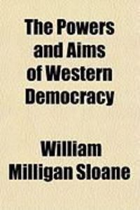 Produktbild: The Powers and Aims of Western Democracy
