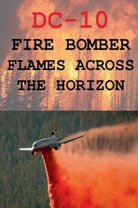 Produktbild: DC-10 Fire Bomber Flames Across the Horizon
