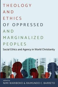 Produktbild: Theology and Ethics of Oppressed and Marginalized Peoples
