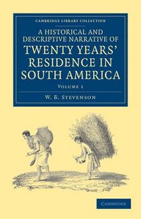 Produktbild: A Historical and Descriptive Narrative of Twenty Years' Residence in South America