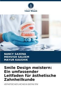 Produktbild: Smile Design meistern: Ein umfassender Leitfaden f&uuml;r &auml;sthetische Zahnheilkunde