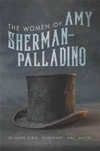Produktbild: The Women of Amy Sherman-Palladrino