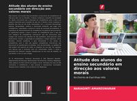 Produktbild: Atitude dos alunos do ensino secund&aacute;rio em direc&ccedil;&atilde;o aos valores morais