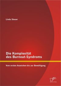 Bild vom Artikel Die Komplexität des Burnout-Syndroms: Vom ersten Anzeichen bis zur Bewältigung vom Autor Linda Steuer