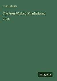 Produktbild: The Prose Works of Charles Lamb