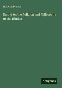Produktbild: Essays on the Religion and Philosophy or the Hindus