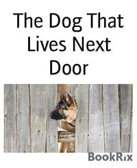 Produktbild: The Dog That Lives Next Door