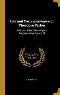 Produktbild: Life and Correspondence of Theodore Parker