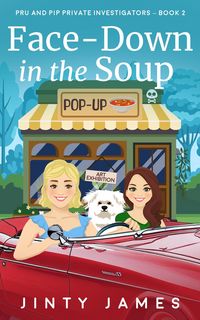 Produktbild: Face-Down in the Soup (Pru and Pip Private Investigators, #2)