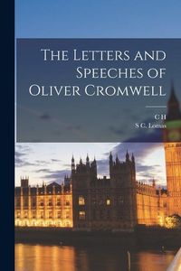 Produktbild: The Letters and Speeches of Oliver Cromwell