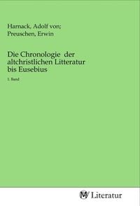 Produktbild: Die Chronologie der altchristlichen Litteratur bis Eusebius