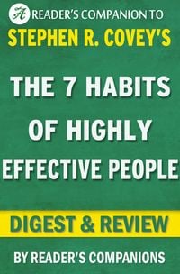 Produktbild: The 7 Habits of Highly Effective People: Powerful Lessons in Personal Change A Digest & Review of Stephen R. Covey's Best Selling Book