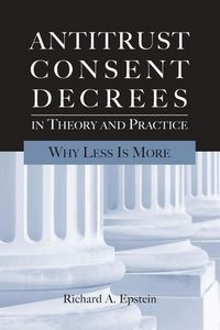 Produktbild: Antitrust Consent Decrees in Theory and Practice: