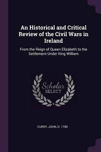 Produktbild: An Historical and Critical Review of the Civil Wars in Ireland