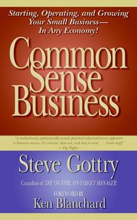 Produktbild: Common Sense Business: Starting, Operating, and Growing Your Small Business--In Any Economy!