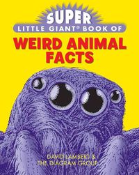 Produktbild: Super Little Giant Book of Weird Animal Facts