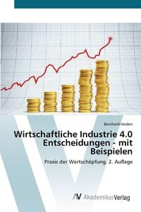 Produktbild: Wirtschaftliche Industrie 4.0 Entscheidungen - mit Beispielen