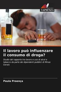 Produktbild: Il lavoro pu&ograve; influenzare il consumo di droga?