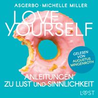 Produktbild: Love Yourself - Anleitungen zu Lust und Sinnlichkeit
