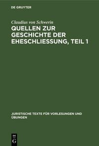 Produktbild: Claudius Schwerin: Quellen zur Geschichte der Eheschliessung. Teil 1