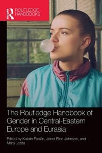 Produktbild: The Routledge Handbook of Gender in Central-Eastern Europe and Eurasia