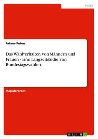 Produktbild: Das Wahlverhalten von M&auml;nnern und Frauen - Eine Langzeitstudie von Bundestagswahlen