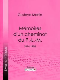 Produktbild: M&eacute;moires d'un cheminot du P.-L.-M.