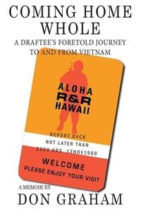 Produktbild: Coming Home Whole: A Draftee's Foretold Journey To and From Vietnam