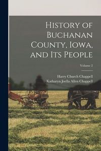 Produktbild: History of Buchanan County, Iowa, and its People; Volume 2