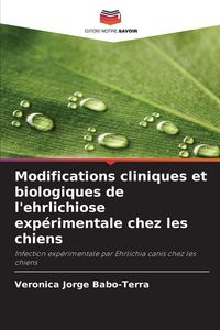 Produktbild: Modifications cliniques et biologiques de l'ehrlichiose exp&eacute;rimentale chez les chiens