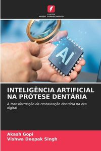 Produktbild: INTELIG&Ecirc;NCIA ARTIFICIAL NA PR&Oacute;TESE DENT&Aacute;RIA