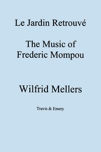 Produktbild: Le Jardin Retrouve. the Music of Frederic Mompou.