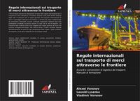 Produktbild: Regole internazionali sul trasporto di merci attraverso le frontiere
